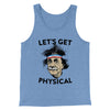 Let's Get Physical Men/Unisex Tank Top Blue TriBlend | Funny Shirt from Famous In Real Life