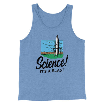 Science! It's a Blast Men/Unisex Tank Top Blue TriBlend | Funny Shirt from Famous In Real Life