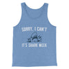 Sorry I Can't It's Shark Week Men/Unisex Tank Top Blue TriBlend | Funny Shirt from Famous In Real Life