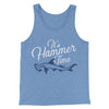 It's Hammer Time Men/Unisex Tank Top Blue TriBlend | Funny Shirt from Famous In Real Life