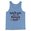 Stick 'Em With The Pointy End Men/Unisex Tank Top Blue TriBlend | Funny Shirt from Famous In Real Life