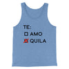 Te Amo or Tequila Men/Unisex Tank Blue TriBlend | Funny Shirt from Famous In Real Life