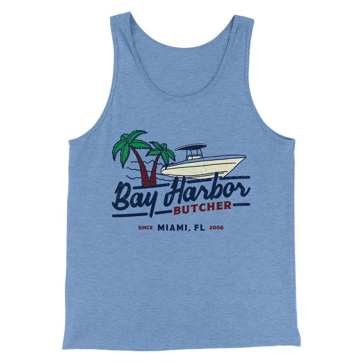 Bay Harbor Butcher Men/Unisex Tank Top Blue TriBlend | Funny Shirt from Famous In Real Life