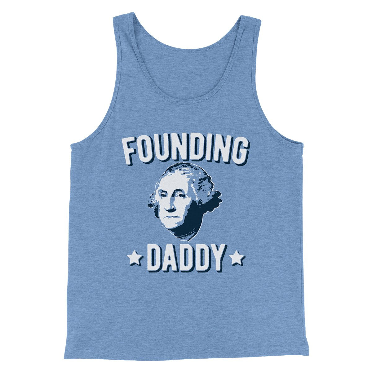 Founding Daddy Men/Unisex Tank Top | Funny Shirt from Famous In Real Life