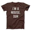 I'm A Mouse Costume Men/Unisex T-Shirt Brown | Funny Shirt from Famous In Real Life