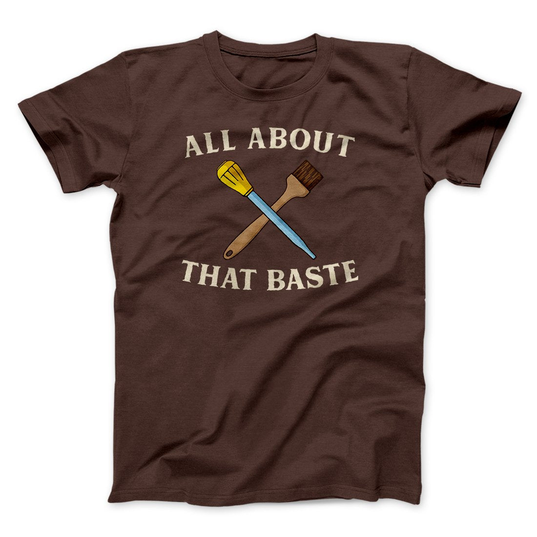 All About That Baste Funny Thanksgiving Men/Unisex T-Shirt | Funny Shirt from Famous In Real Life