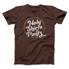 Holy Shirts and Pants Funny Movie Men/Unisex T-Shirt Brown | Funny Shirt from Famous In Real Life