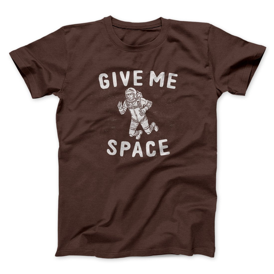 Give Me Space Men/Unisex T-Shirt | Funny Shirt from Famous In Real Life