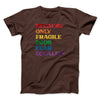 Because Only Fragile Egos Fear Equality Men/Unisex T-Shirt Brown | Funny Shirt from Famous In Real Life