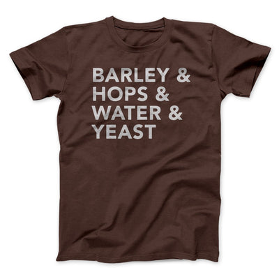 Barley & Hops & Water & Yeast Men/Unisex T-Shirt Brown | Funny Shirt from Famous In Real Life