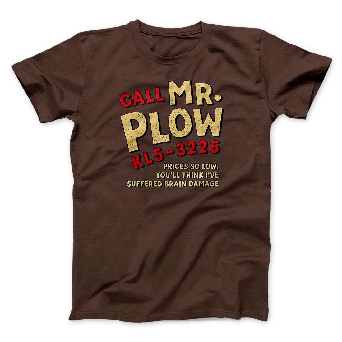 Mr. Plow Men/Unisex T-Shirt | Funny Shirt from Famous In Real Life