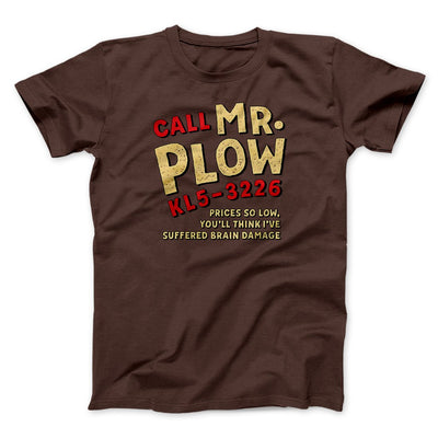 Mr. Plow Men/Unisex T-Shirt Brown | Funny Shirt from Famous In Real Life