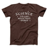 Science: It's Like Magic That Works Men/Unisex T-Shirt Brown | Funny Shirt from Famous In Real Life