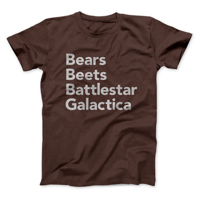 Bears, Beets, Battlestar Galactica Men/Unisex T-Shirt Brown | Funny Shirt from Famous In Real Life