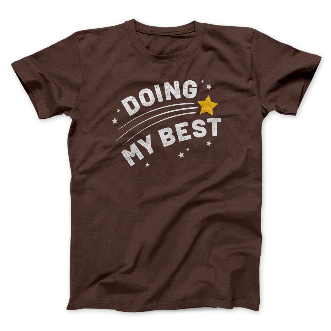 Doing My Best Funny Men/Unisex T-Shirt | Funny Shirt from Famous In Real Life