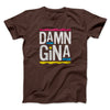 Damn Gina Men/Unisex T-Shirt Brown | Funny Shirt from Famous In Real Life