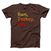 Run, Turkey, Nap Men/Unisex T-Shirt Brown | Funny Shirt from Famous In Real Life