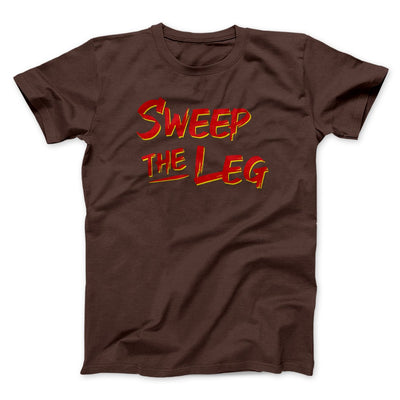 Sweep The Leg Funny Movie Men/Unisex T-Shirt Brown | Funny Shirt from Famous In Real Life