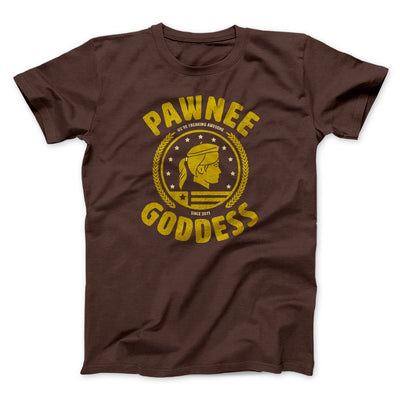 Pawnee Goddess Men/Unisex T-Shirt Brown | Funny Shirt from Famous In Real Life