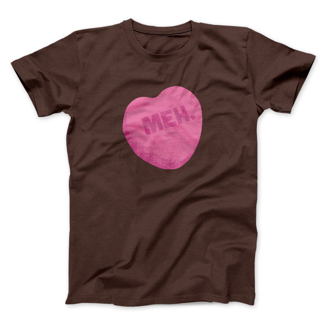 Meh. Candy Heart Funny Men/Unisex T-Shirt | Funny Shirt from Famous In Real Life