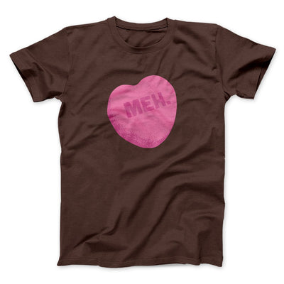 Meh. Candy Heart Funny Men/Unisex T-Shirt Brown | Funny Shirt from Famous In Real Life