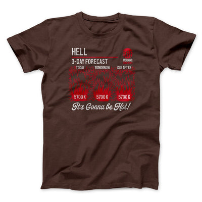 Hell Forecast Men/Unisex T-Shirt Brown | Funny Shirt from Famous In Real Life