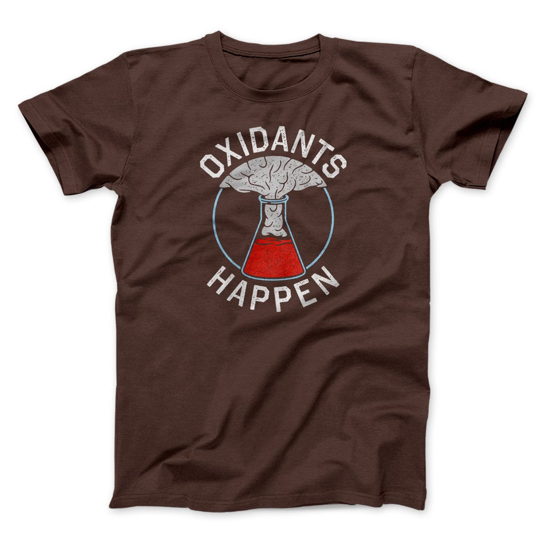 Oxidants Happen Men/Unisex T-Shirt | Funny Shirt from Famous In Real Life