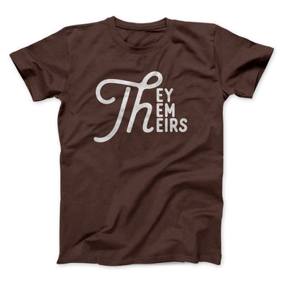 They, Them, Theirs Men/Unisex T-Shirt Brown | Funny Shirt from Famous In Real Life