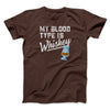 My Blood Type Is Whiskey Men/Unisex T-Shirt Brown | Funny Shirt from Famous In Real Life