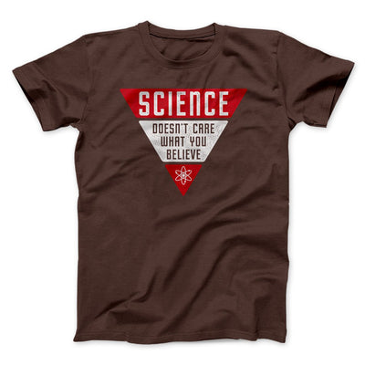 Science Doesn't Care What You Believe Men/Unisex T-Shirt Brown | Funny Shirt from Famous In Real Life