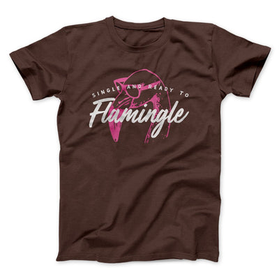 Single and Ready to Flamingle Men/Unisex T-Shirt Brown | Funny Shirt from Famous In Real Life