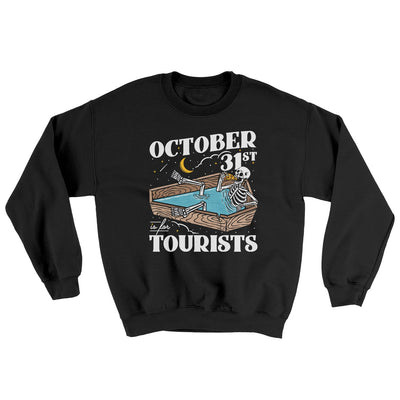 October 31st Is For Tourists Ugly Sweater Black | Funny Shirt from Famous In Real Life
