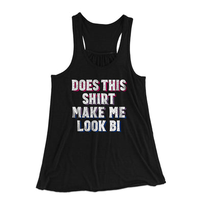 Does This Shirt Make Me Look Bi Women's Flowey Tank Top Black | Funny Shirt from Famous In Real Life