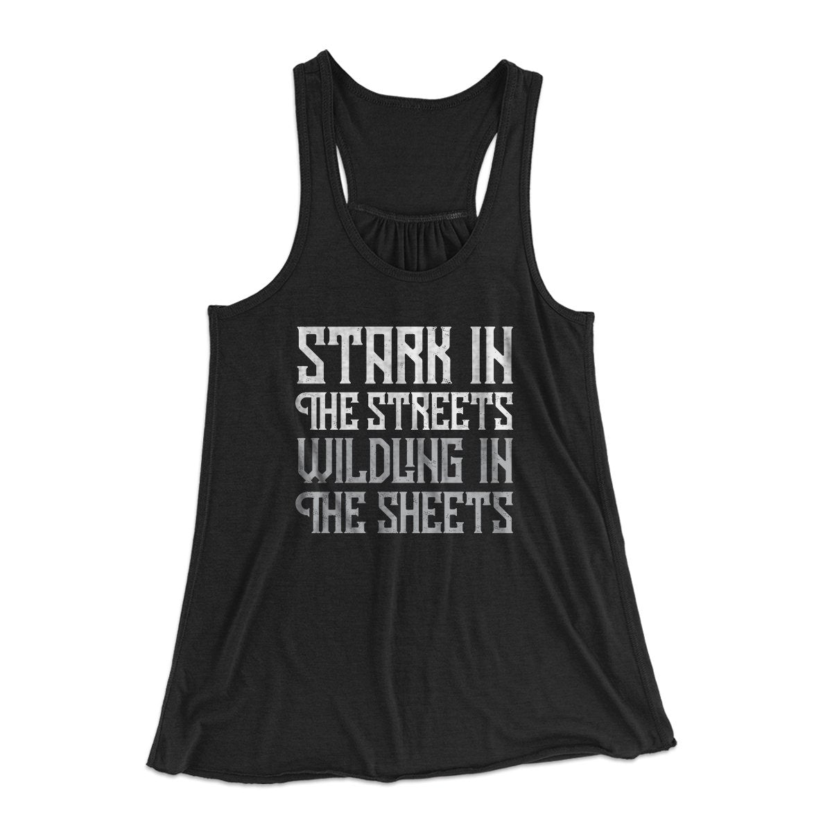 Stark in the Streets Wildling in the Sheets Women's Flowey Tank Top | Funny Shirt from Famous In Real Life