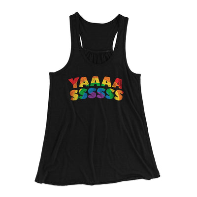 YAAASSSSSS Women's Flowey Tank Top Black | Funny Shirt from Famous In Real Life