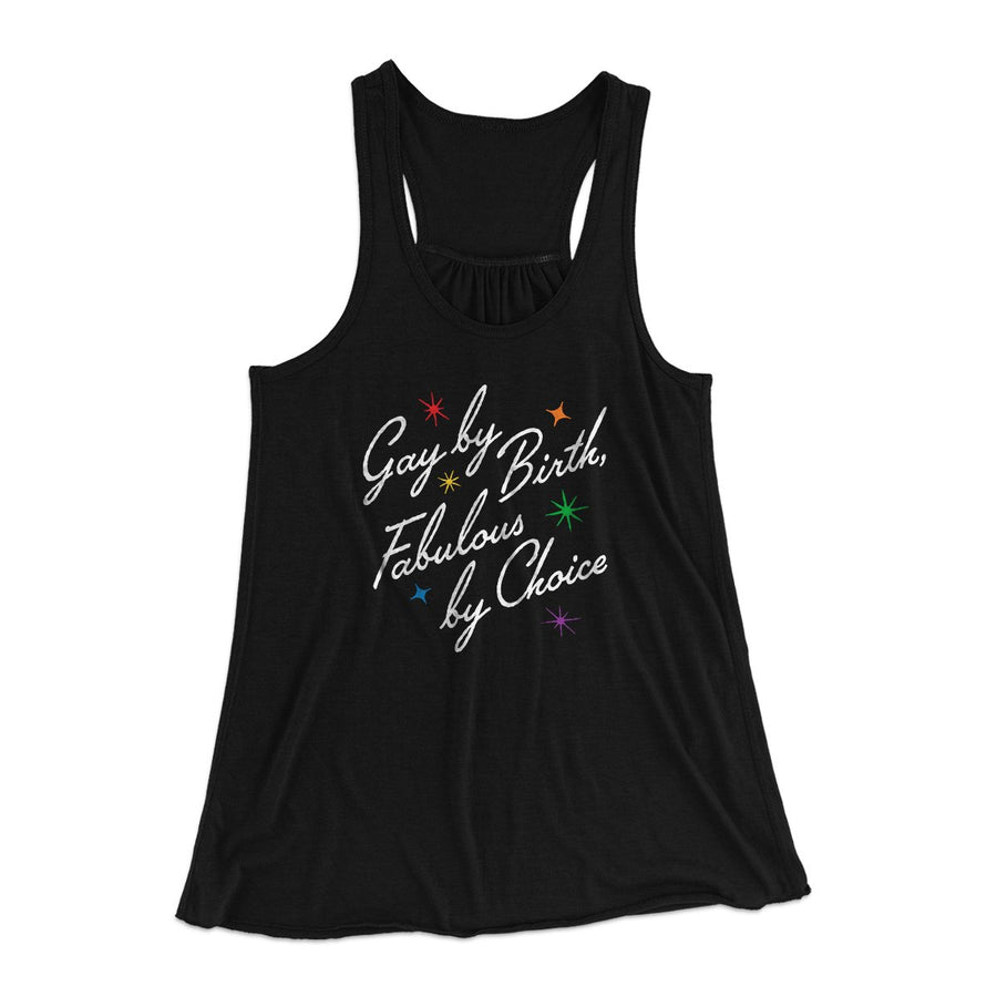 Gay By Birth Fabulous By Choice Women's Flowey Tank Top | Funny Shirt from Famous In Real Life