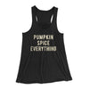 Pumpkin Spice Everything Funny Thanksgiving Women's Flowey Tank Top Black | Funny Shirt from Famous In Real Life