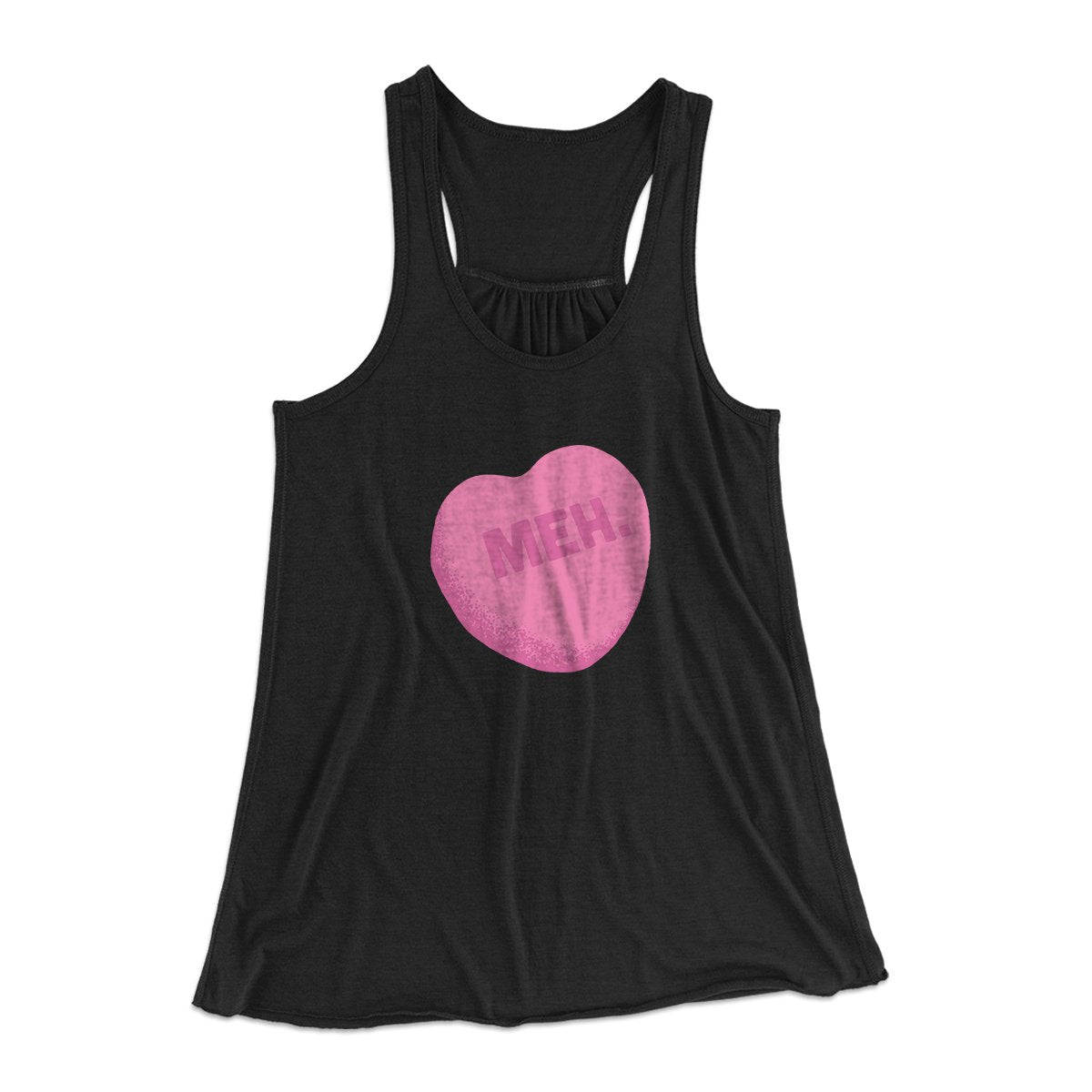 Meh. Candy Heart Funny Women's Flowey Tank Top | Funny Shirt from Famous In Real Life