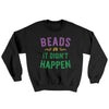 Beads or it Didn't Happen Ugly Sweater Black | Funny Shirt from Famous In Real Life