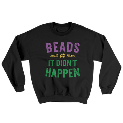 Beads or it Didn't Happen Ugly Sweater Black | Funny Shirt from Famous In Real Life