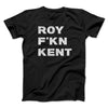 Roy F-Kn Kent Men/Unisex T-Shirt Black | Funny Shirt from Famous In Real Life
