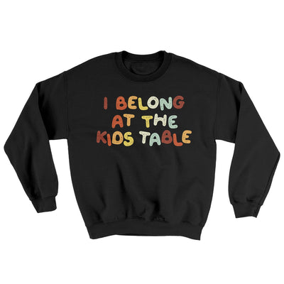 I Belong At The Kids Table Ugly Sweater Black | Funny Shirt from Famous In Real Life