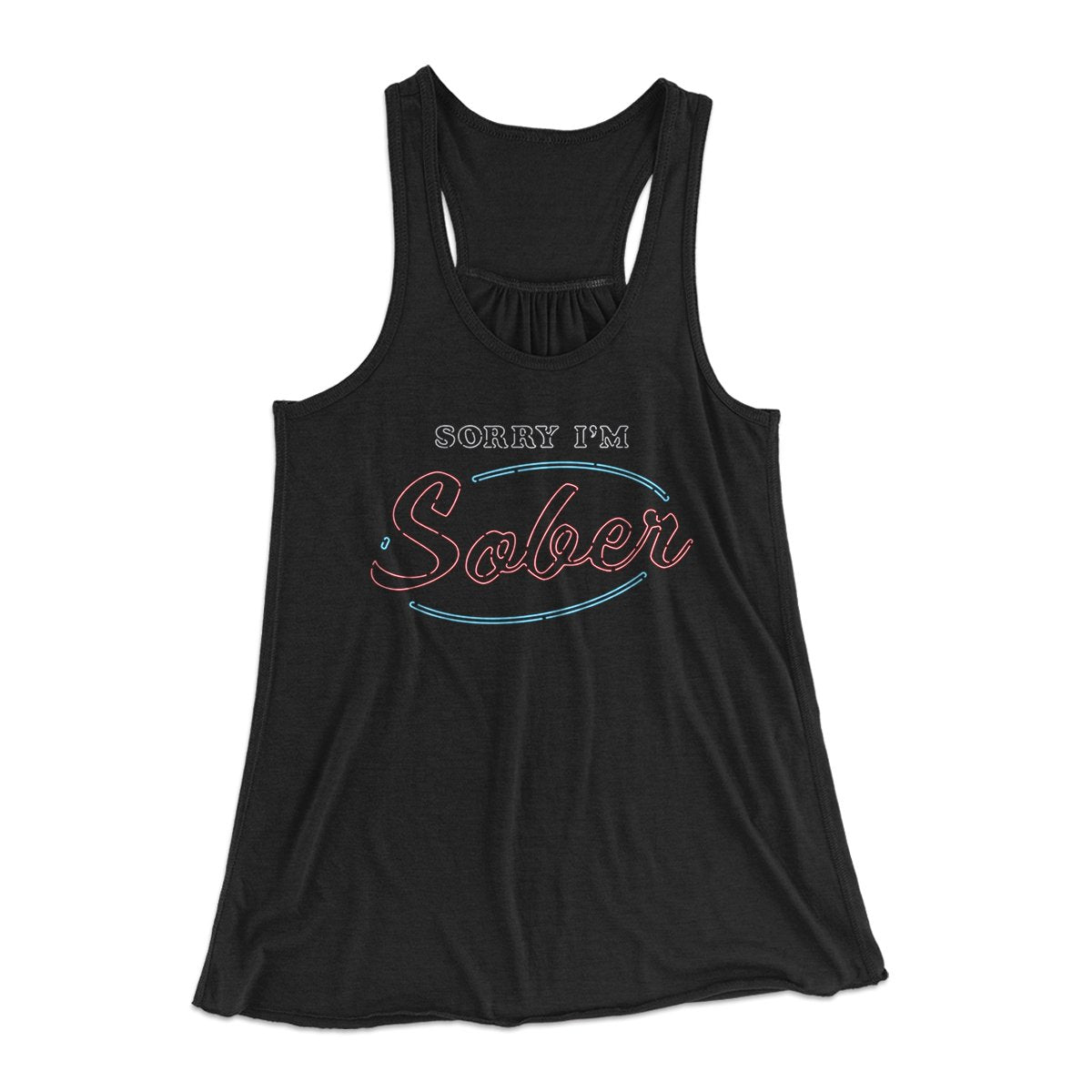 Sorry I'm Sober Women's Flowey Tank Top | Funny Shirt from Famous In Real Life