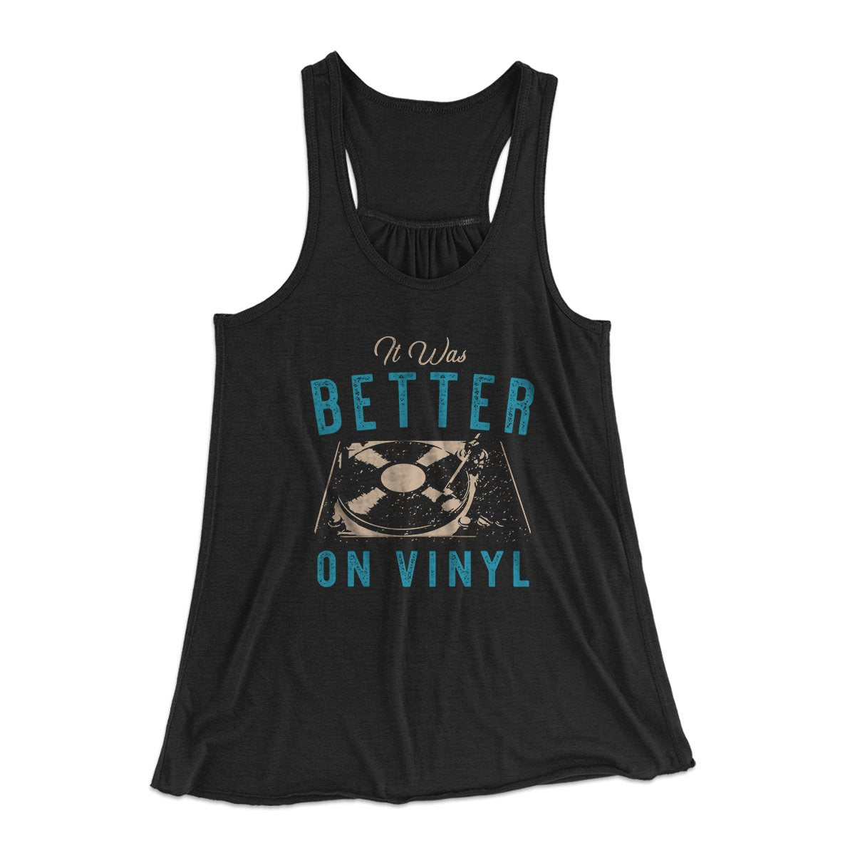It Was Better on Vinyl Women's Flowey Tank Top | Funny Shirt from Famous In Real Life