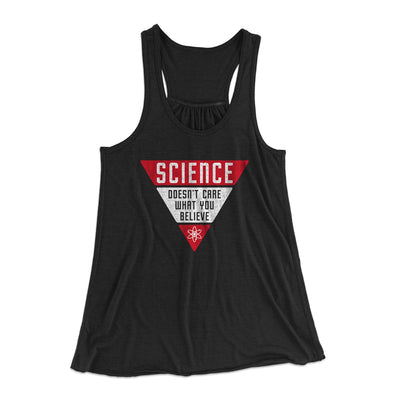 Science Doesn't Care What You Believe Women's Flowey Tank Top Black | Funny Shirt from Famous In Real Life