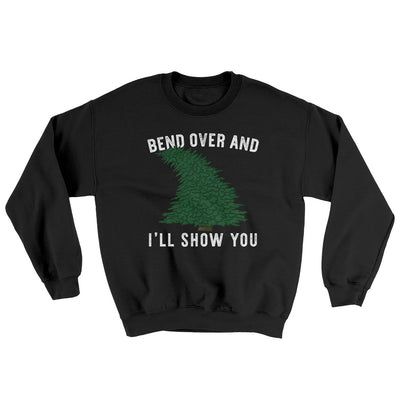 Bend Over And I'll Show You Ugly Sweater Black | Funny Shirt from Famous In Real Life