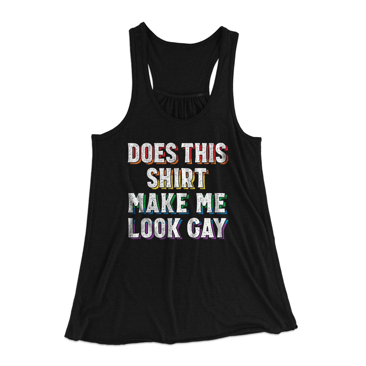 Does This Shirt Make Me Look Gay Women's Flowey Tank Top | Funny Shirt from Famous In Real Life