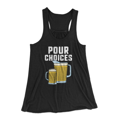 Pour Choices Women's Flowey Tank Top Black | Funny Shirt from Famous In Real Life