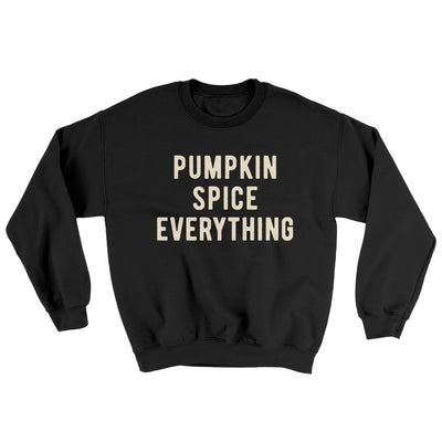 Pumpkin Spice Everything Ugly Sweater Black | Funny Shirt from Famous In Real Life