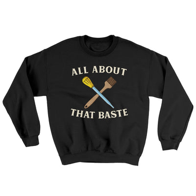 All About That Baste Ugly Sweater Black | Funny Shirt from Famous In Real Life